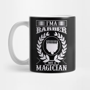 I Am A Barber Not A Magician 79 Mug